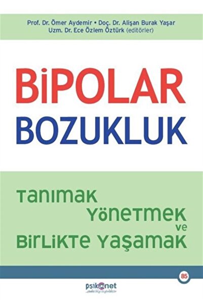 Psikonet Yayınları Bipolar Bozukluk & Tanımak, Yönetmek ve Birlikte Yaşamak