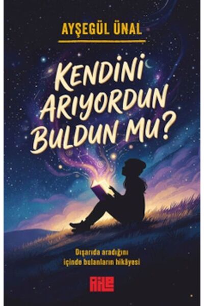 Aile Yayınları Kendini Arıyordun Buldun mu? - Ayşegül Ünal