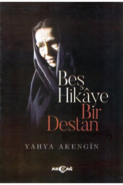 Akçağ Yayınları Beş Hikaye Bir Destan