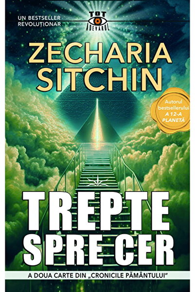Editura Prestige Trepte spre Cer. Zecharia Sitchin