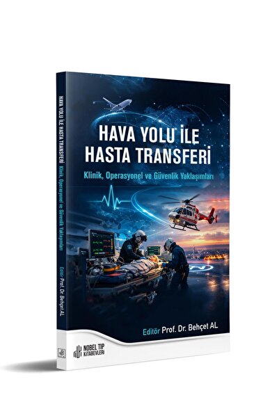Nobel Tıp Kitabevleri Hava Yolu ile Hasta Transferi Klinik, Operasyonel ve Güvenlik Yaklaşımları