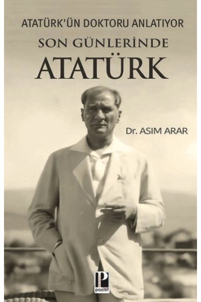 Genel Markalar Atatürk’ün Doktoru Anlatıyor -Son Günlerinde Atatürk