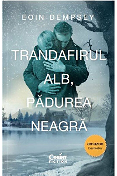 Editura Corint The White Rose, The Black Forest, Eoin Dempsey - Corint Publis...
