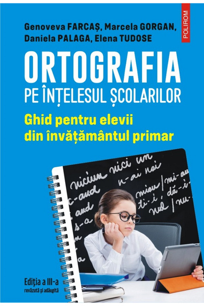 Editura Polirom Ortografie pentru elevi, Genoveva Farcas - Editura Polirom