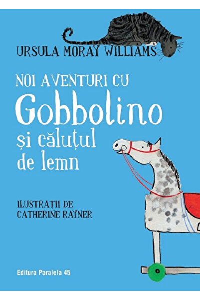 Editura Paralela 45 New Adventures with Gobbolino and the Wooden Horse, Ursul...