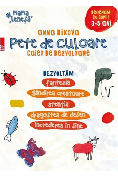 Editura Paralela 45 Pete colorate. Caiet de dezvoltare. Desenând cu copii - 3...