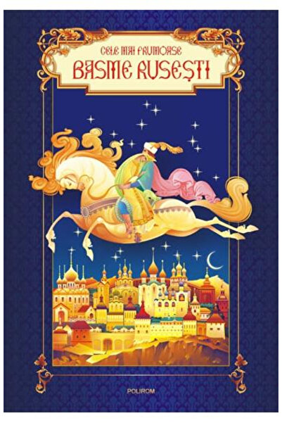 Editura Polirom The Most Beautiful Russian Fairy Tales, - Polirom Publishing ...