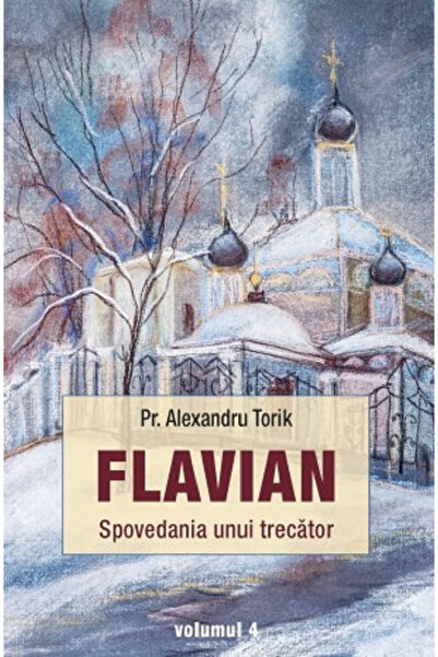Editura Sophia Flavian. Vol.4 Confesiunile unui trecător, Alexandru Torik - E...