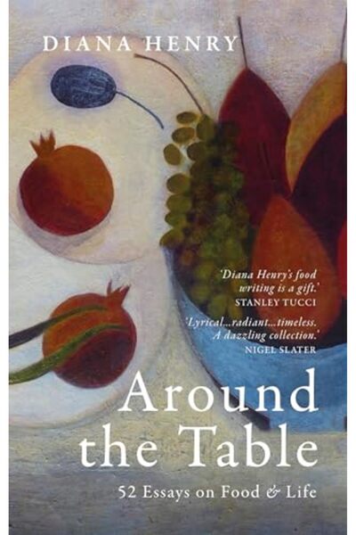 octopus publishing Around the Table: 52 Essays on Food & Life
