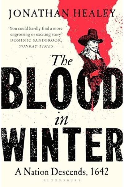 Bloomsbury Publishing The Blood In Winter A Nation Descends 1642