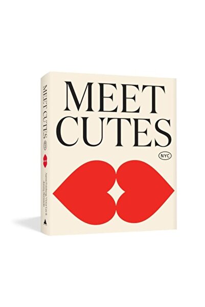 Hachette Meet Cutes Nyc True Stories Of Love And Connection On The Streets Of...