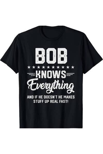 23 nisan Men'S Bob Knows Everything Humorous Personalized Joke T-Shirt, Styli...