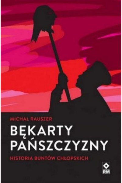 OEM Bekarty pańszczyzny. Istoria revoltelor șoartești, RM, 2020, Limba poloneză
