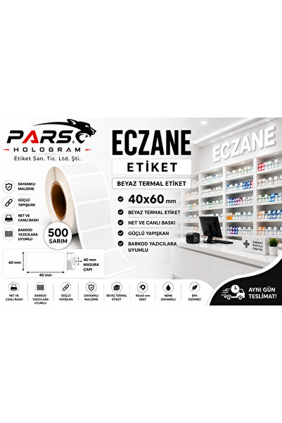 PARS HOLOGRAM 40x60 mm Beyaz Termal Eczane Etiketi 500 Sarım Barkod Yazıcı Uy...