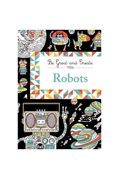 Hachette Children's Group Roboți (Fii excelent și creează)