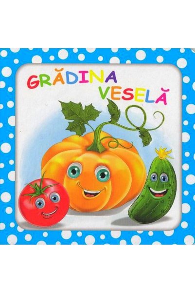 Biblion Bulinele vesele: Gradina vesela