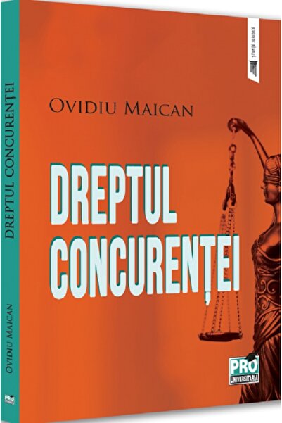 Pro Universitaria Dreptul concurentei - Ovidiu Maican