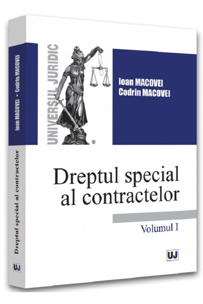 Universul Juridic Dreptul special al contractelor Vol.1 - Ioan Macovei, Codri...