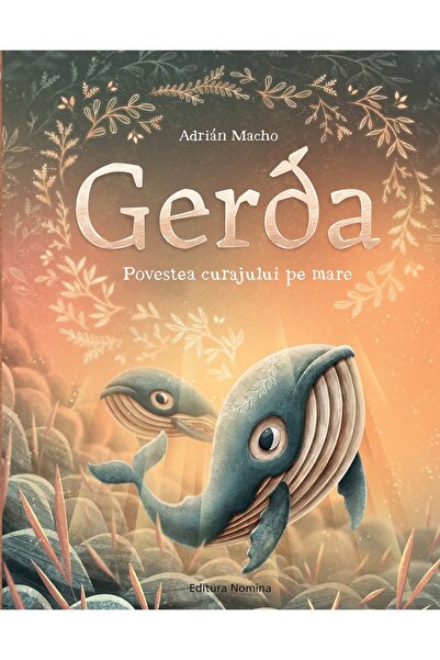 Nomina Gerda. Povestea curajului pe mare - Adrian Macho