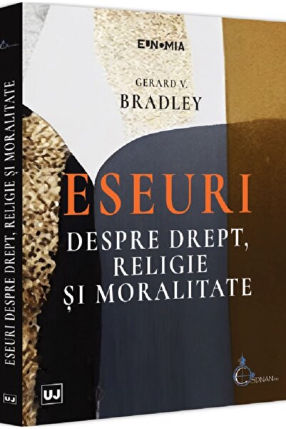 Universul Juridic Eseuri despre drept, religie si moralitate - Gerard V. Bradley