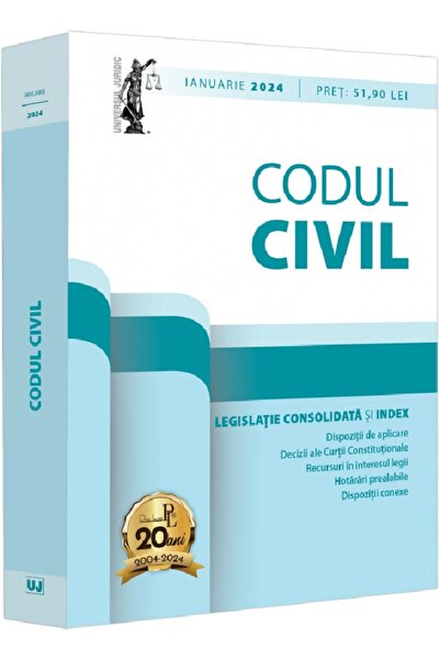 Universul Juridic Codul civil si legislatie consolidata Ianuarie 2024 - Dan L...