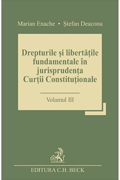 C.H. Beck Drepturile si libertatile fundamentale in jurisprudenta Curtii Cons...