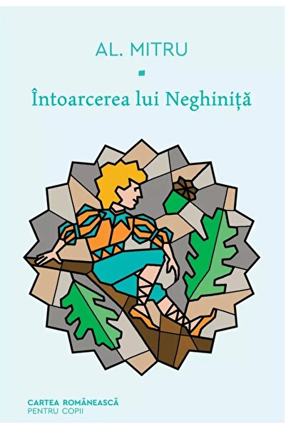 Cartea Romaneasca Intoarcerea lui Neghinita - Alexandru Mitru