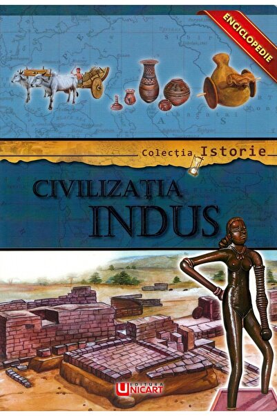 unicart Colectia Istorie: Civilizatia Indus