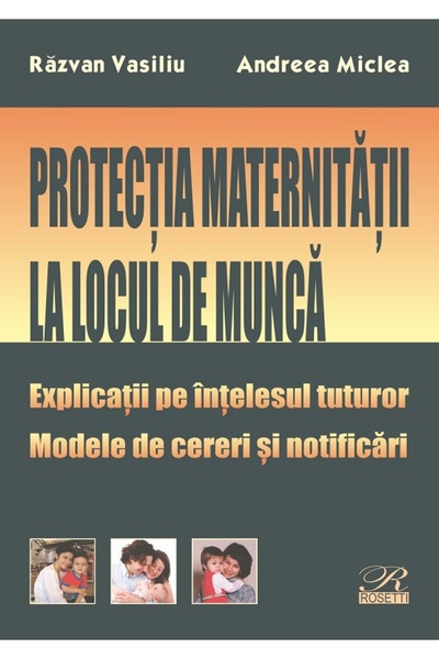 ROSETTİ Protectia maternitatii la locul de munca - Razvan Vasiliu, Andreea Mi...