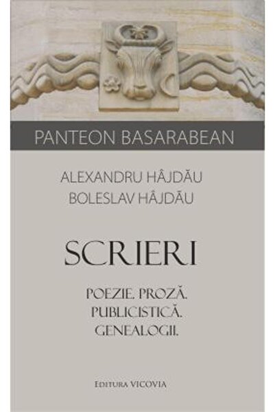 Vicovia Scrieri. Poezie. Proza. Publicistica. Genealogii - Alexandru Hajdau, ...