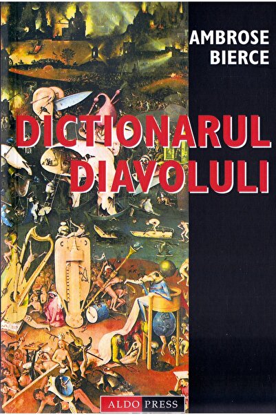 Aldo Press Dictionarul Diavolului - Ambrose Bierce