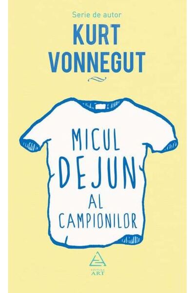 Grupul Editorial Art Micul dejun al campionilor - Kurt Vonnegut