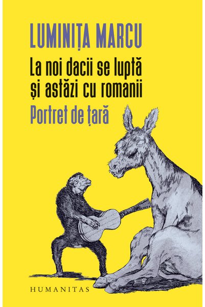 Humanitas La noi dacii se lupta si astazi cu romanii - Luminita Marcu