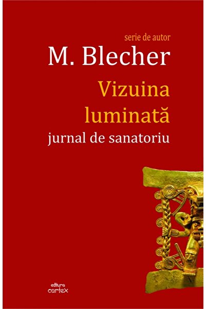 Cartex Vizuina luminata. Jurnal de sanatoriu - Max Blecher