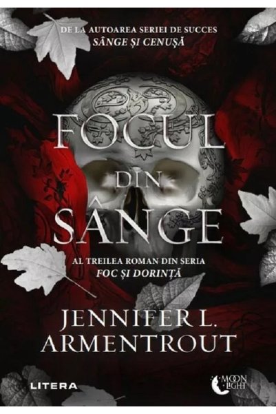 Litera Focul din sange. Seria Foc si dorinta Vol.3 - Jennifer L. Armentrout