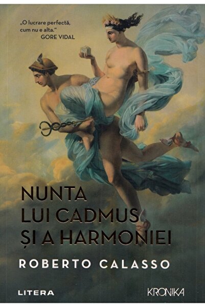 Litera Nunta lui Cadmus si a Harmoniei - Roberto Calasso