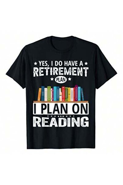 k222 Yes Do Have A Retirement I Plan On Reading T-Shirt, 220g Pure Cotton, Ca...