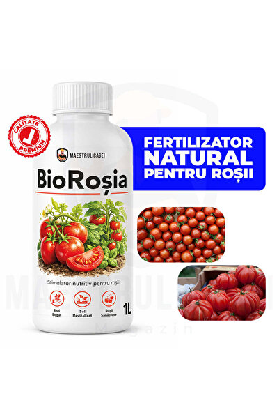 MAESTRUL CASEI BioRoșia – Stimulator pentru roșii, randament bogat |   1L
