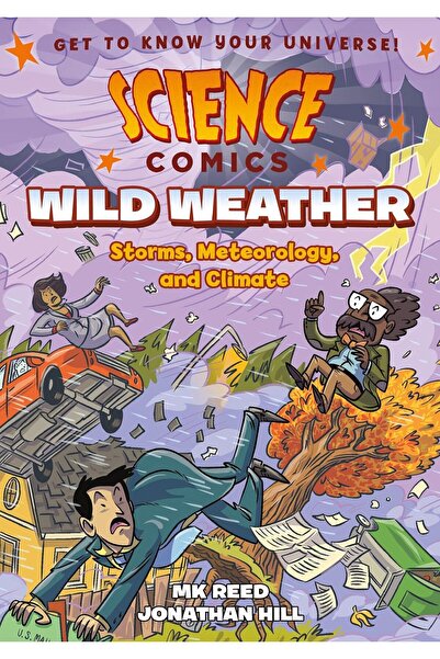 First Second Science Comics: Wild Weather: Storms, Meteorology, and Climate