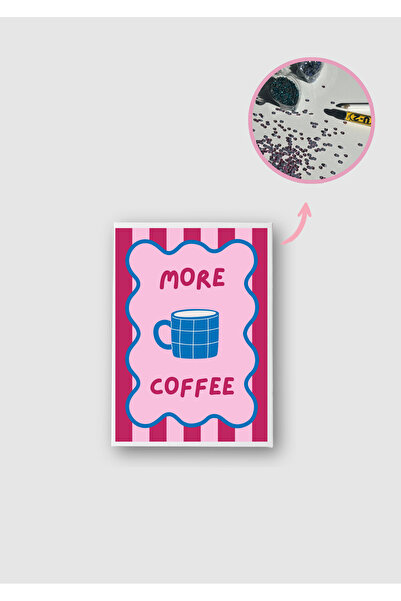 Piece Of Date More Coffee - Diamond Painting, Elmaslı Goblen, Mozaik Tablo - ...
