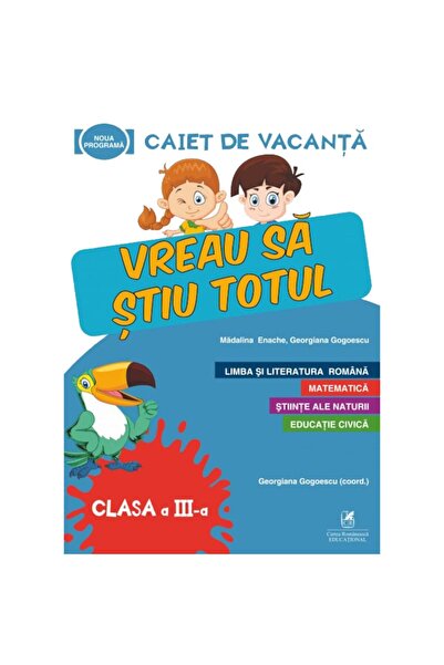 Cartea Romaneasca Caiet de vacanță pentru clasa a 3-a. Vreau să înveț totul, ...