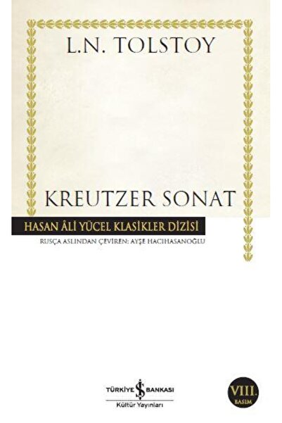 TÜRKİYE İŞ BANKASI KÜLTÜR YAYINLARI Kreutzer Sonat (K.Kapak) LEV NİKOLAYEVİÇ ...