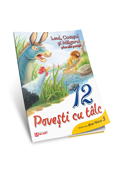 Editura Unicart Povesti cu talc - Leul, cocosul si magarul