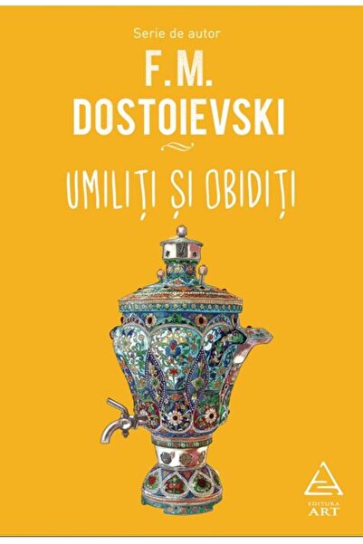 Editura Art Umiliți și obidiți