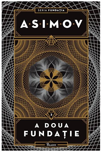 Editura Paladin Fundația III. A doua fundație
