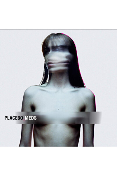 Placebo – Meds