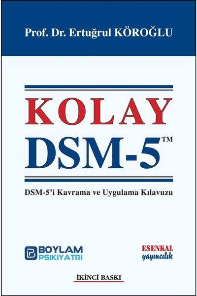 Esenkal Yayıncılık Kolay Dsm 5 - Dsm-5'i Kavrama Ve Uygulama Kılavuzu / Ertuğ...