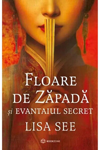 Editura Bookzone Floare de Zapada si evantaiul secret, Lisa See
