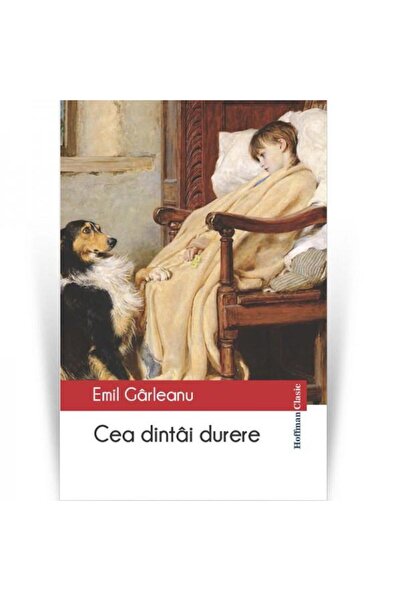 Editura Hoffman Cea dintai durere, Emil Garleanu