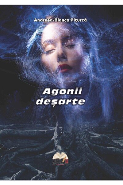 Editura Cartea ta Agonii desarte, Andreea-Bianca Piturca